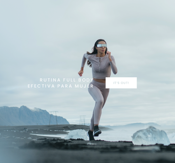 Rutina full body efectiva para mujer: entrenamiento de todo tu cuerpo.