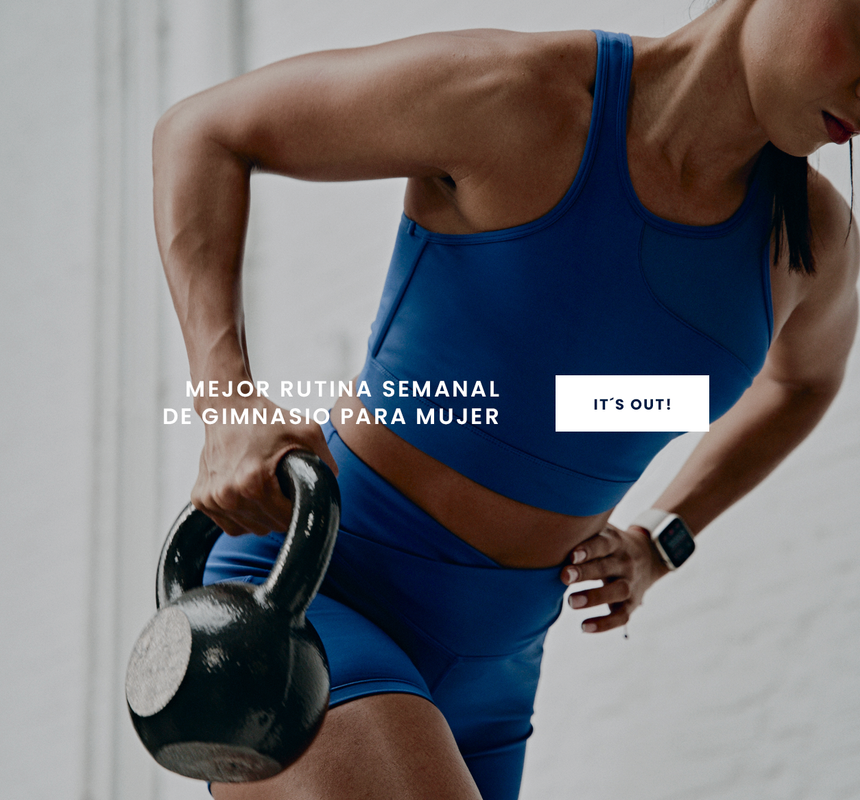 ¿Mejor Rutina Semanal de Gimnasio para Mujer? Lee esto